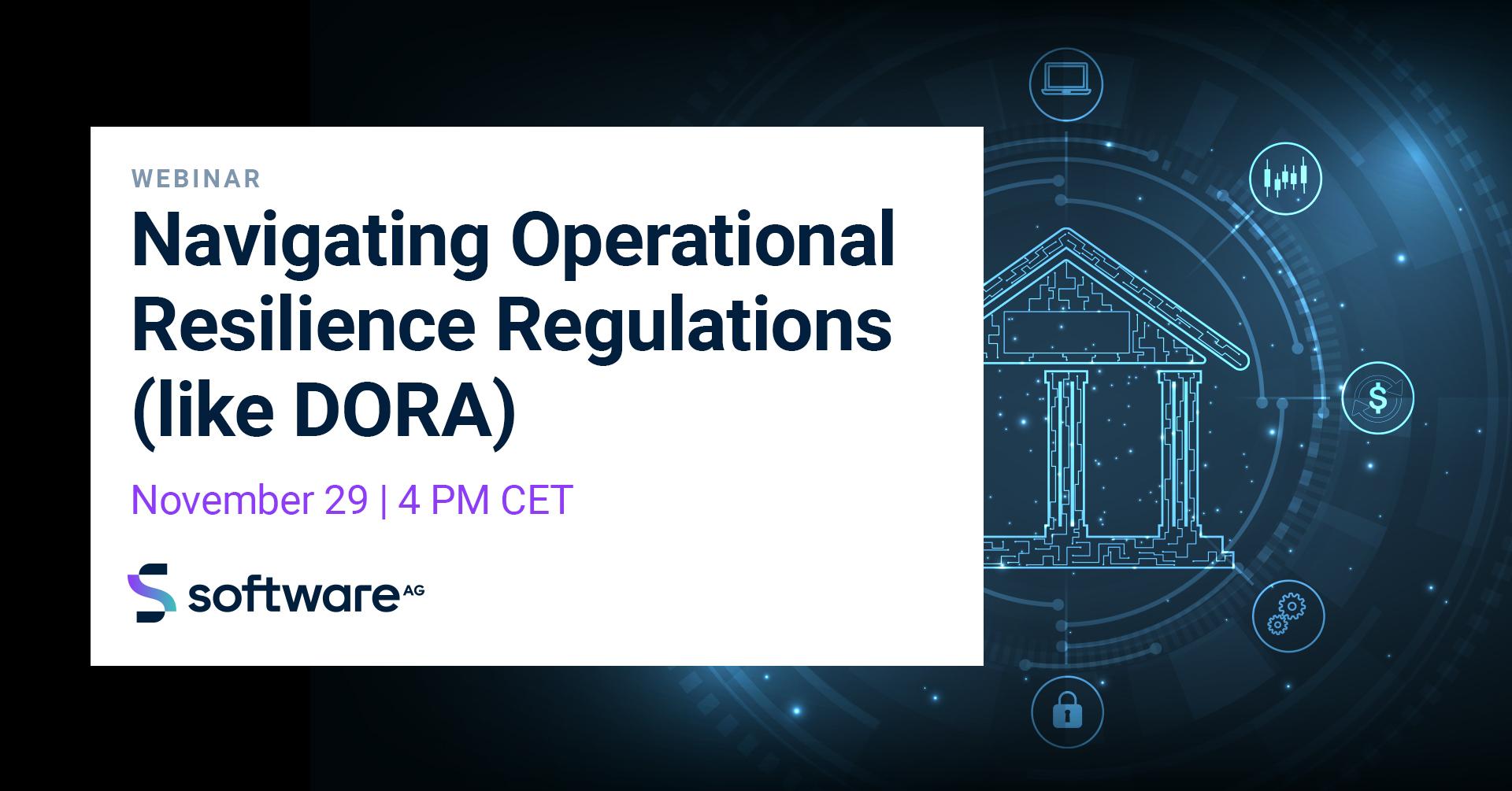 Webinar: Navigating Operational Resilience Regulations (like DORA)